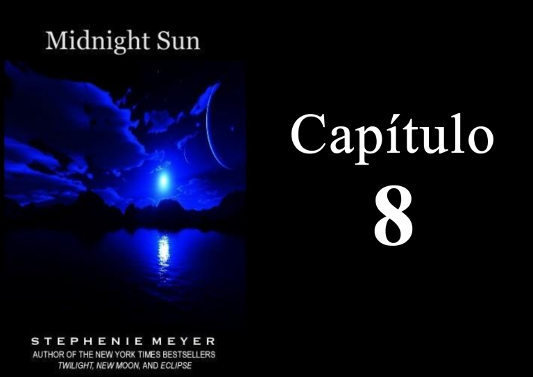 Oitavo Capítulo – Midnight Sun